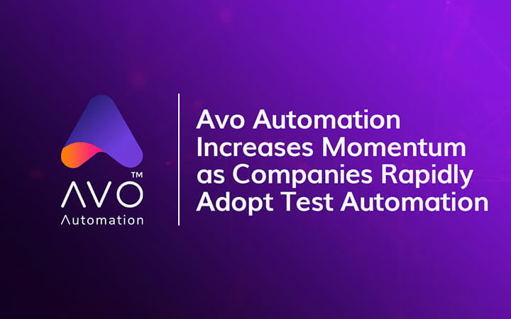 Avo Automation Increases Momentum as Companies Rapidly Adopt Test Automation