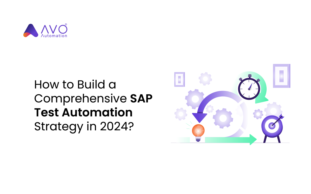 How to Build a Comprehensive SAP Test Automation Strategy in 2024?