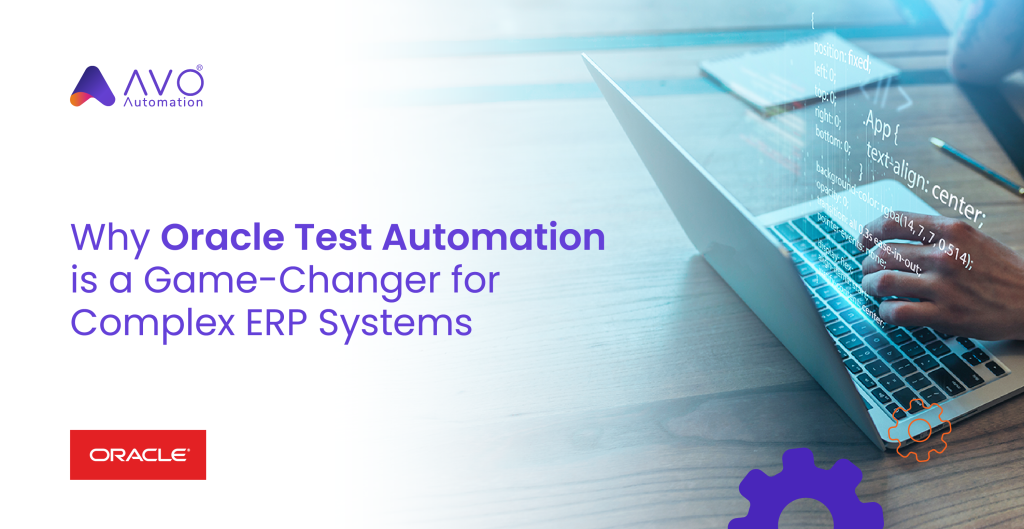 Why Oracle Test Automation is a Game-Changer for Complex ERP Systems