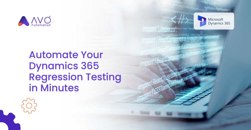 Automate Your Dynamics 365 Regression Testing in Minutes