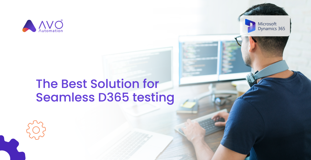 Unlocking the Future of D365 Automated Testing Why Avo Assure is Your Ultimate Solution